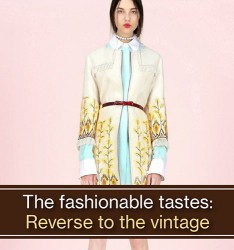 The fashionable tastes:  Reverse to the vintage